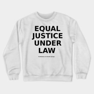 Equal Justice Under Law-CAPS Black-FCS-0 Crewneck Sweatshirt